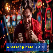 whatsapp beta 3 3.10